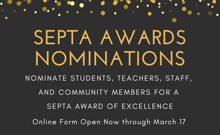 Nominate students, teachers, staff and community members for a SEPTA Award of Excellence now through March 17